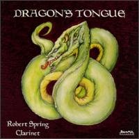 Cover for Robert Spring / Clarinet · Dragons Tongue (CD) (2015)