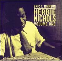 Cover for Eric T. Johnson · Herbie Nichols, Vol. 1 (CD) (2015)
