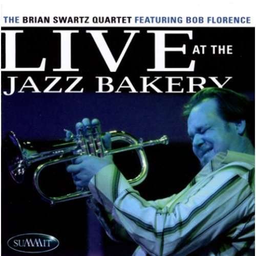 Live at the Jazz Bakery - Brian Swartz Quartet - Musik - SUMMIT RECORDS - 0099402421926 - 9. februar 2015