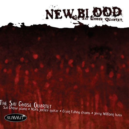 New Blood - Sai Ghose Quartet - Musiikki - SUMMIT - 0099402447926 - tiistai 14. maaliskuuta 2006