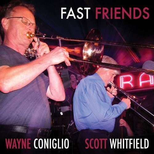 Cover for Wayne Coniglio &amp; Scott Whitfield · Fast Friends (CD) (2014)