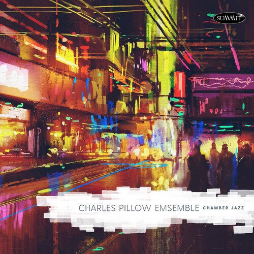 Chamber Jazz - Charles Pillow Ensemblepillow - Muzyka - SUMMIT - 0099402760926 - 7 lutego 2020