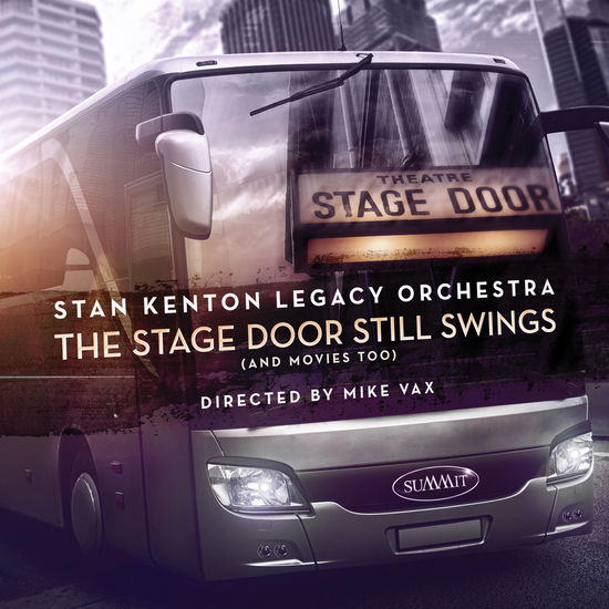 The Stage Door Still Swings (And Movies Too) - Stan Kenton Legacy Orchestra - Musik - SUMMIT RECORDS - 0099402814926 - 6. Oktober 2023