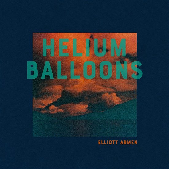 Cover for Elliott Armen · Helium Balloons (CD) (2023)