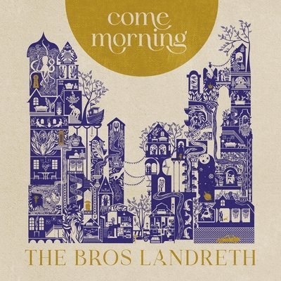 Cover for The Bros. Landreth · Come Morning (LP) (2023)