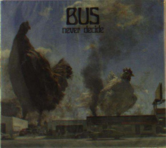 Cover for Bus · Never Decide (CD) (2019)