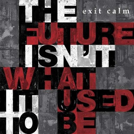 Cover for Exit Calm · The Future IsnT What It Used To Be (CD) (2024)