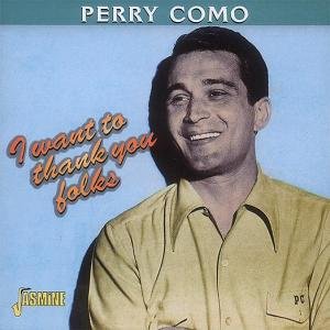 I Want to Thank You Folks - Perry Como - Musik - Jasmine - 0604988035926 - 10. september 1999