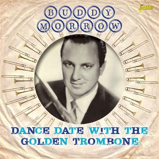 Dance Date With The Golden Trombone - Buddy Morrow - Música - JASMINE - 0604988262926 - 11 de noviembre de 2016