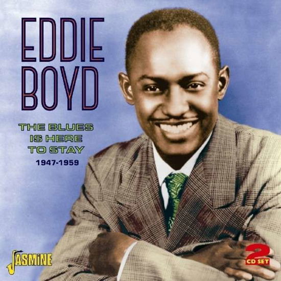 Cover for Eddie Boyd · Blues Is Here To Stay (CD) (2013)