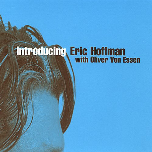 Cover for Eric Hoffman · Introducing Eric Hoffman with Oliver Von Essen (CD) (2004)