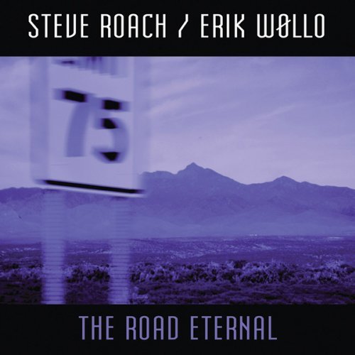 Cover for Steve Roach &amp; Erik Wollo · The Road Eternal (CD) [Digipak] (2021)