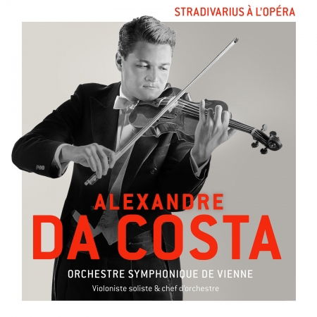 Stradivarius a L'opera - Alexandre Da Costa - Music - SPECTRA MUSIQUE - 0619061785926 - April 28, 2020