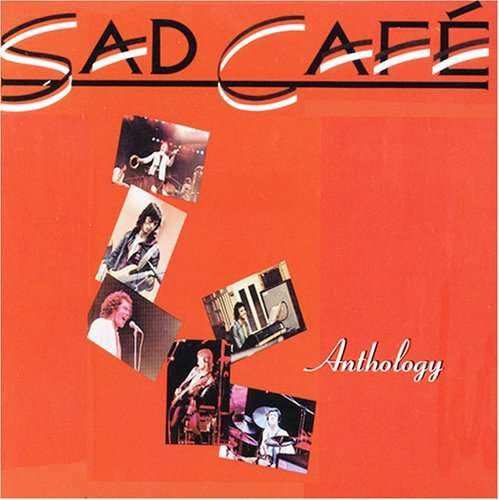 Anthology - Sad Cafe - Musiikki - RENAISSANCE - 0630428013926 - maanantai 5. marraskuuta 2001