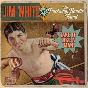 Cover for Jim Vs The Packway Handle Band White · Take It Like A Man (CD) (2015)