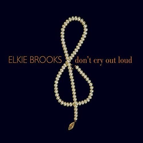 Don’t Cry out Loud - Elkie Brooks - Muziek - SECRET - 0636551454926 - 10 januari 2011