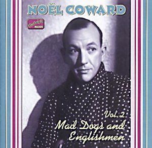 Mad Dogs & Englishmen: Complete Recordings 2 - Noel Coward - Musik - Naxos Nostalgia - 0636943255926 - 16. oktober 2001