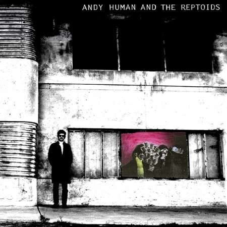 Cover for Andy Human · Andy Human And The Reptoids (CD) (2015)