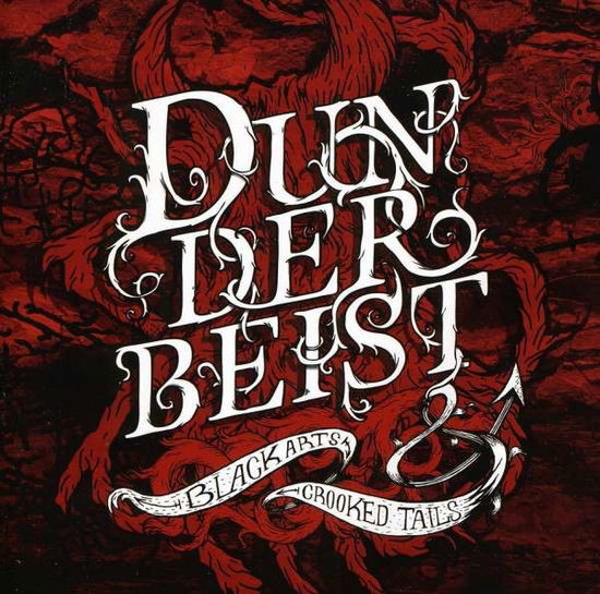 Cover for Dunderbeist · Black Arts &amp; Crooked Tails (CD) (2012)