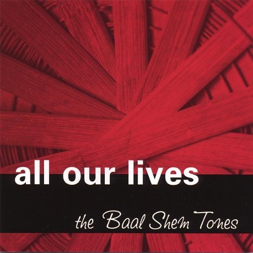 Cover for Baal Shem Tones · All Our Lives (CD) (2004)