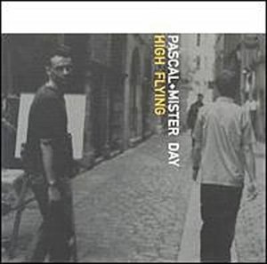 Cover for Pascal &amp; Mister Day · High Flying (CD) (2000)