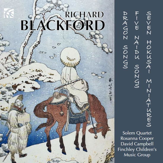 Cover for Cooper / Campbell / Solem Quartet · Richard Blackford: Seven Hokusai Miniatures / Five Naidu Songs / Dragon Songs (CD) (2019)