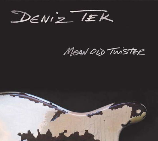 Mean Old Twister - Deniz Tek - Musikk - CAREER - 0711574800926 - 30. september 2016