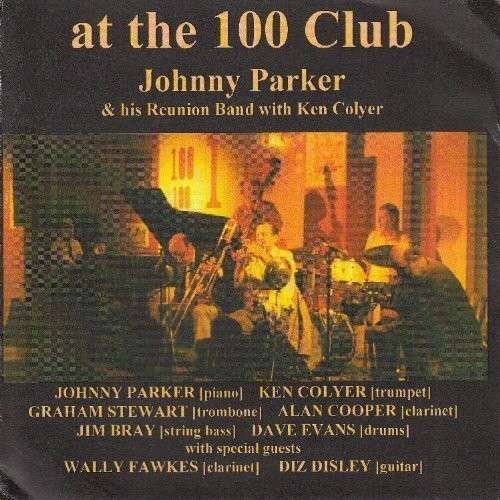 Cover for Johnny Parker &amp; His Reunion Band &amp; Ken Colyer · At The 100 Club (CD) (2014)