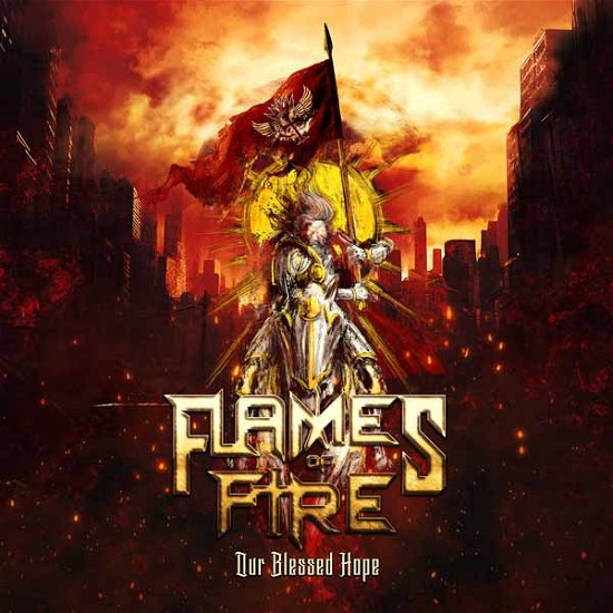 Our Blessed Hope - Flames of Fire - Música - MELODIC PASSION RECORDS - 0726667942926 - 1 de dezembro de 2023