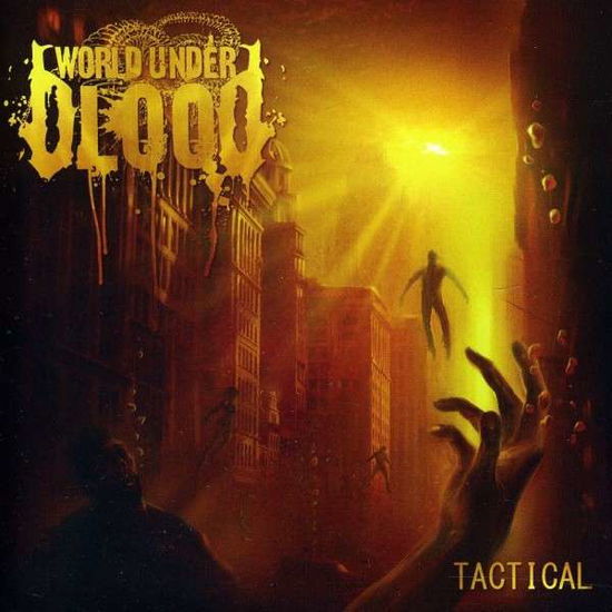 Cover for World Under Blood · Tactical (CD) [Bonus Tracks edition] (2011)