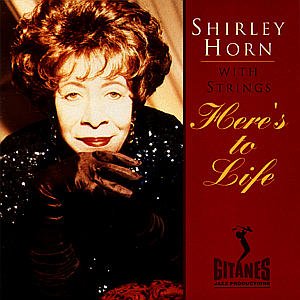 Here's to Life - Shirley Horn - Musikk - UNIVERSAL MUSIC - 0731451187926 - 21. april 1992