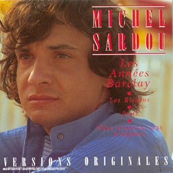 Les Annees Barclay - Michel Sardou - Music - BARCLAY - 0731451950926 - June 30, 1990