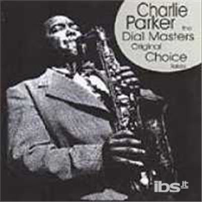 Original Choice Takes - Charlie Parker - Musik - SPOTLITE - 0736598210926 - 4. maj 1995