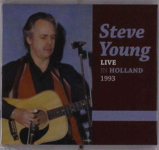 Live In Holland 1993 - Steve Young - Música - STRICTLY MUSIC - 0742451840926 - 16 de maio de 2019
