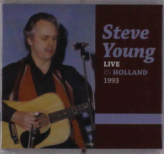 Live In Holland 1993 - Steve Young - Musik - STRICTLY MUSIC - 0742451840926 - 16. maj 2019