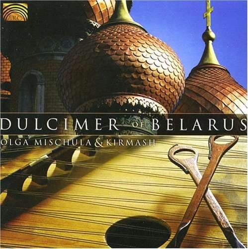 Dulcimer of Belarus - Mischula,olga & Kirmash - Musiikki - Arc Music - 0743037214926 - tiistai 24. kesäkuuta 2008