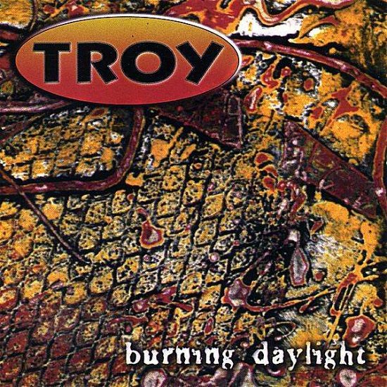 Cover for Troy · Burning Daylight (CD) (2000)