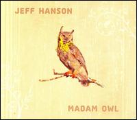 Cover for Jeff Hanson · Madam Owl (CD) [Digipak] (2009)