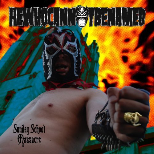 Cover for Hewhocannotbenamed · Sunday School Massacre (CD) (2010)