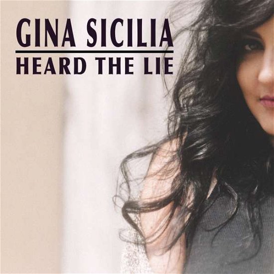 Heard The Lie - Gina Sicilia - Musik - GROOVE ATTACK - 0762183428926 - 6. september 2018
