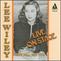Live On Stage Town Hall New York - Lee Wiley - Musik - AUDIOPHILE - 0762247203926 - 30. juni 1990