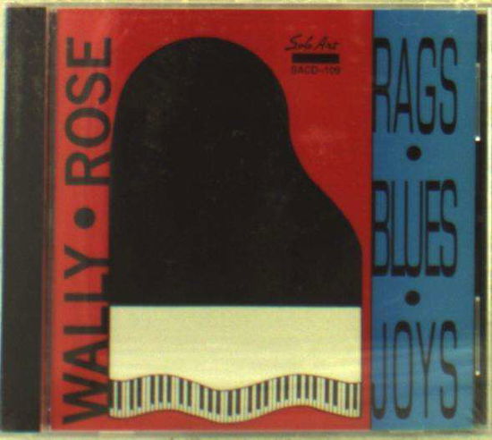 Cover for Wally Rose · Rags - Blues - Joys (CD) (2014)