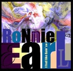 I Feel Like Goin' On - Ronnie Earl - Musikk - STONY PLAIN - 0772532128926 - 14. mars 2019