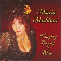 Naughty Bawdy & Blue - Maria Muldaur - Muziek - STONY PLAIN - 0772532131926 - 14 maart 2019