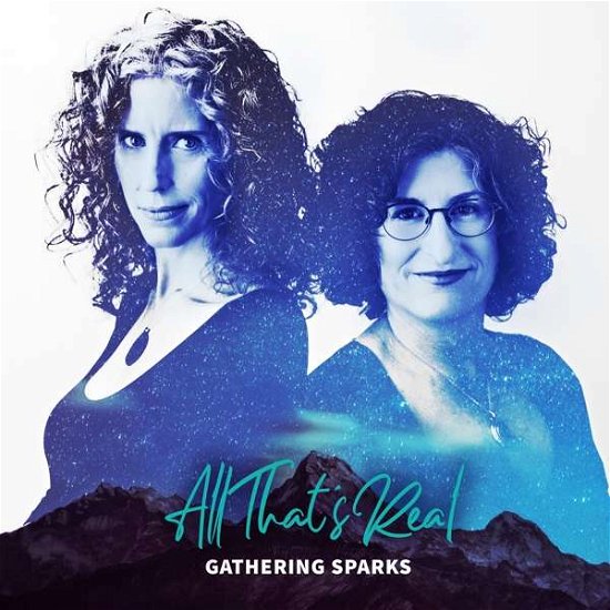 Cover for Gathering Sparks · All Thats Real (CD) (2019)