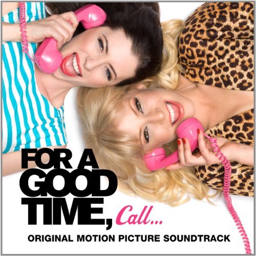 Cover for For A Good Time Call · For a Good Time Call OST (CD) (2012)