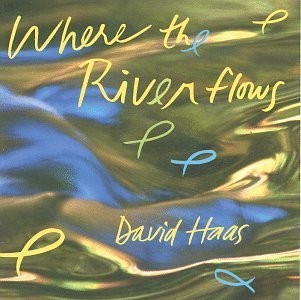Cover for David Haas · Where the River Flows (CD) (1995)