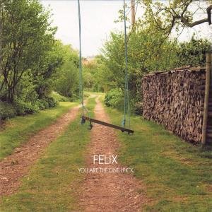 Cover for Felix · You Are The One I Pick (CD) (2009)