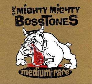 Medium Rare - Mighty Mighty Bosstones - Musik - NIMBIT INC - 0796873003926 - 18. december 2007