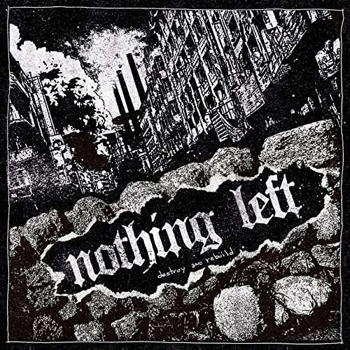 Cover for Nothing Left · Destroy and Rebuild (CD) [Digipak] (2017)